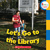 Book cover for "Let's Go to the Library"