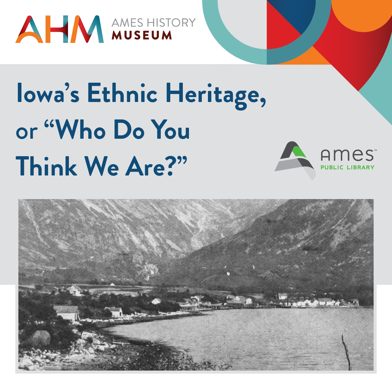 Ames History Museum - Iowa's Ethnic Heritage, or "Who Do You Think We Are?"