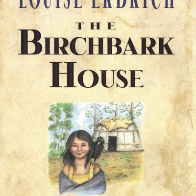 The Birchbark House by Louise Erdrich