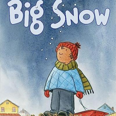 Big Snow by Jonathan Bean