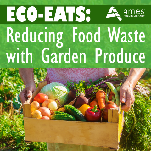 Eco-Eats: Reducing Food Waste with Garden Produce