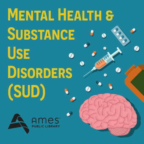 Mental Health and Substance Use Disorders (SUD) - image features a brain surrounded by pills, a bottle, and a syringe