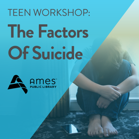 Teen Workshop: The Factors of Suicide