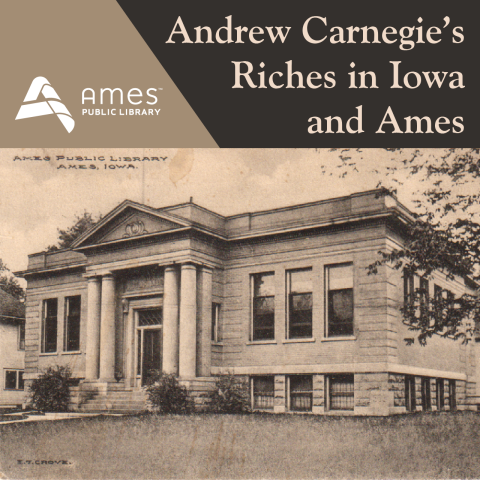 Andrew Carnegie's Riches in Iowa and Ames