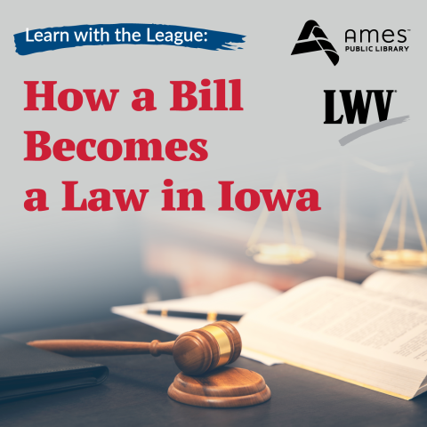 Learn with the League: How a Bill Becomes a Law in Iowa