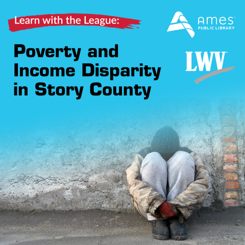 Learn with the League: Poverty and Income Disparity in Story County