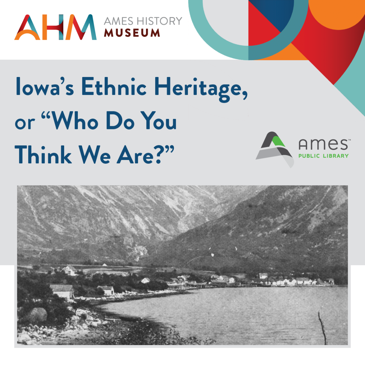 Ames History Museum - Iowa's Ethnic Heritage, or "Who Do You Think We Are?"